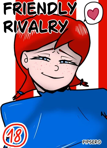 Friendly Rivalry – Pipsero